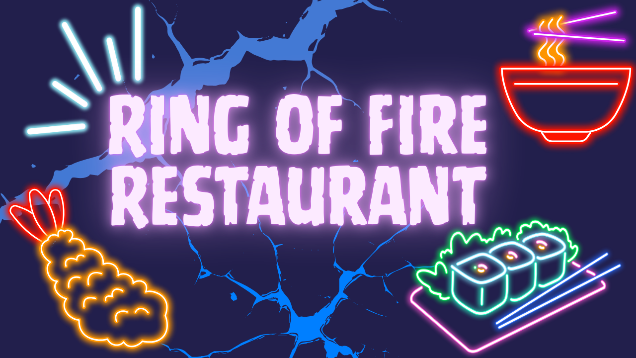 Ring of Fire Restaurant STEM