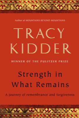 [Hybrid] Just the Facts: the Nonfiction Only Book Club - Strength in What Remains by Tracy Kidder