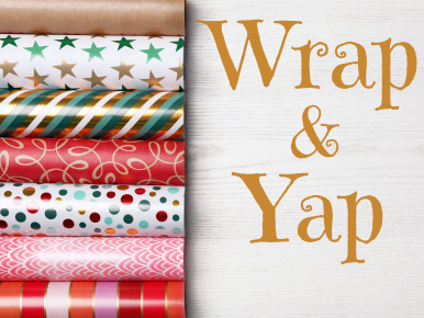 Wrap & Yap  -  A gift wrapping party!