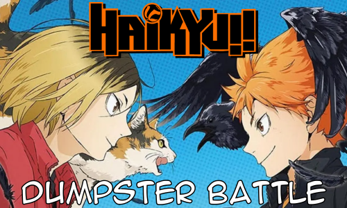 Haikyu!! The Dumpster Battle (Ages 12 - 18)