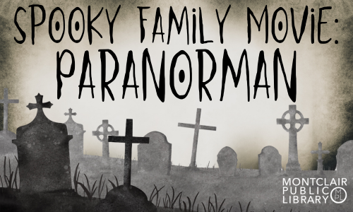 Spooky Family Movie: ParaNorman (Ages 6+)