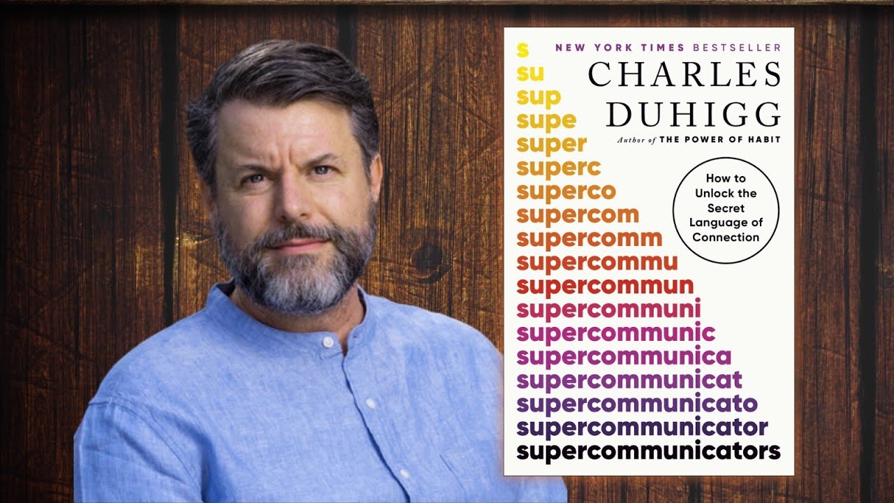 HYBRID Author Event: Unlock the Secret Language of Connection with Supercommunicator Charles Duhigg