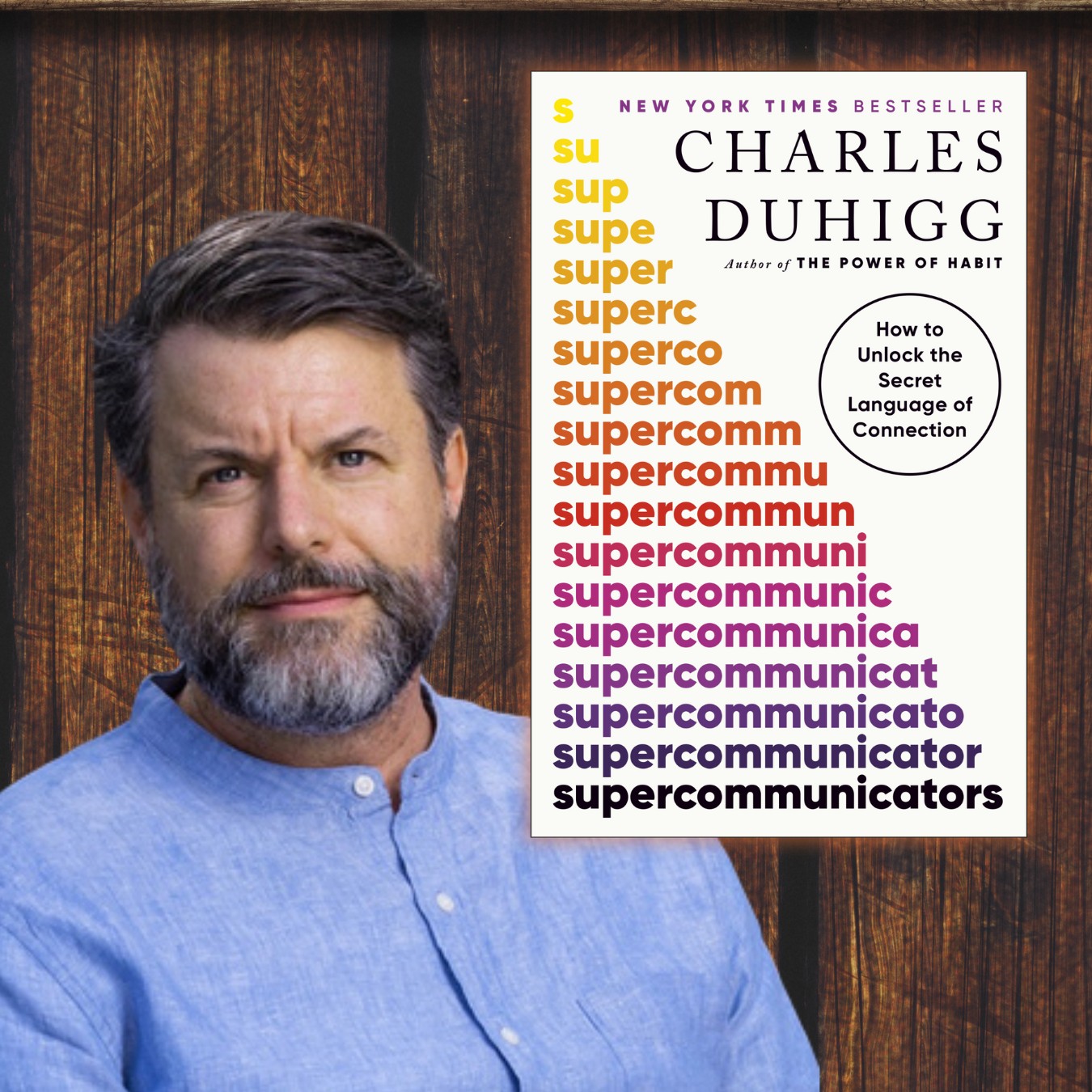 Unlock the Secret Language of Connection with Supercommunicator Charles Duhigg