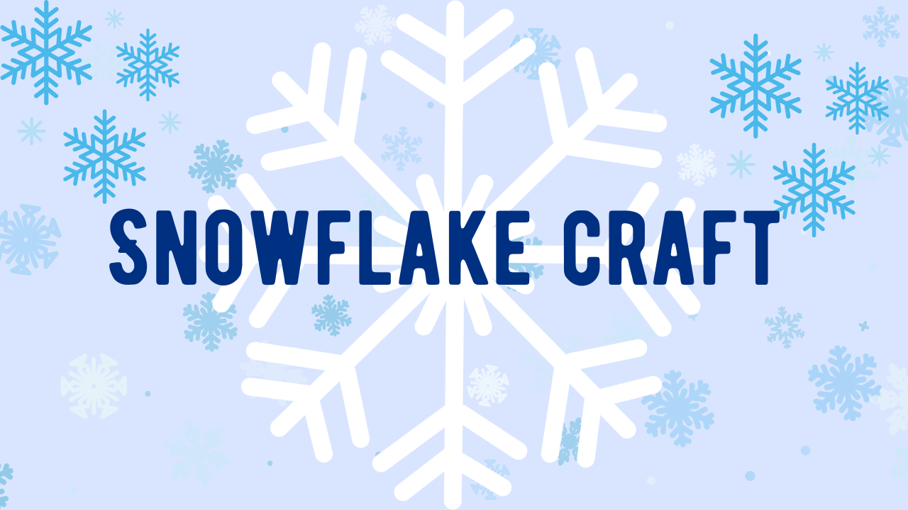 Snowflake Craft - Session 2