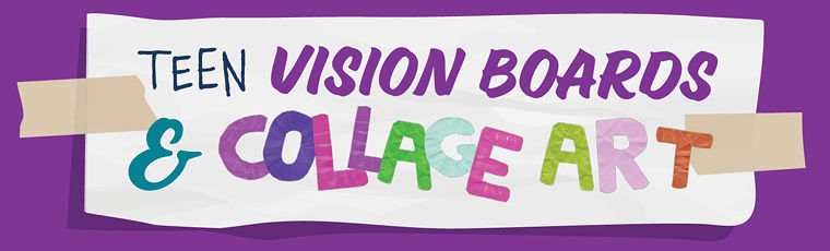 Teen/Tween Vision Board Collage Workshop