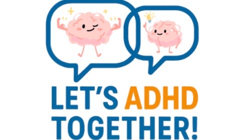 Let's ADHD Together! Support Group Meeting