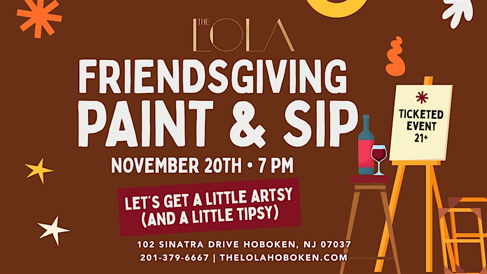 Friendsgiving Paint & Sip Night At The Lola Cocktail Lab & Eatery