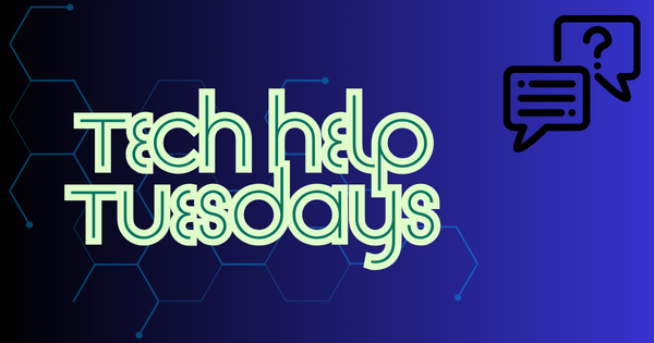 Tech Help Tuesdays: One-on-One Tech Help