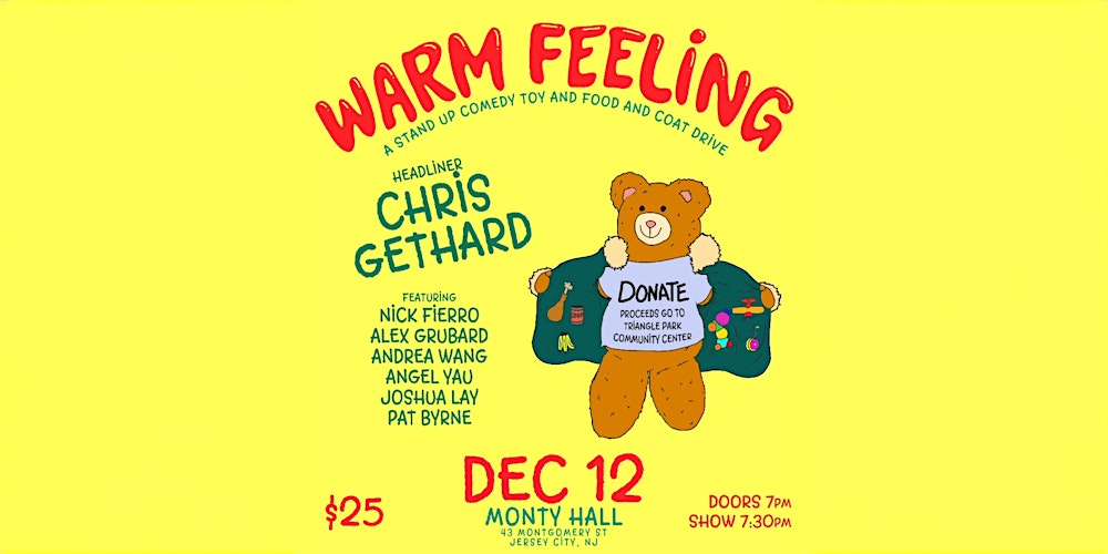 Warm Feeling - A Comedy Fundraiser (featuring Chris Gethard!)