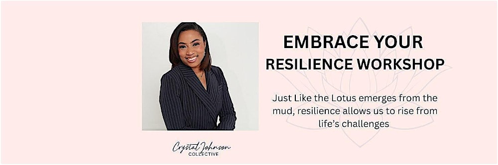 EMBRACE YOUR RESILINCE WORKSHOP