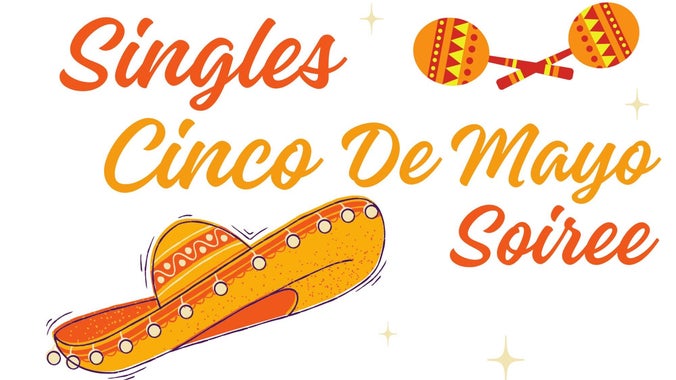 Singles Cinco de Mayo Soiree