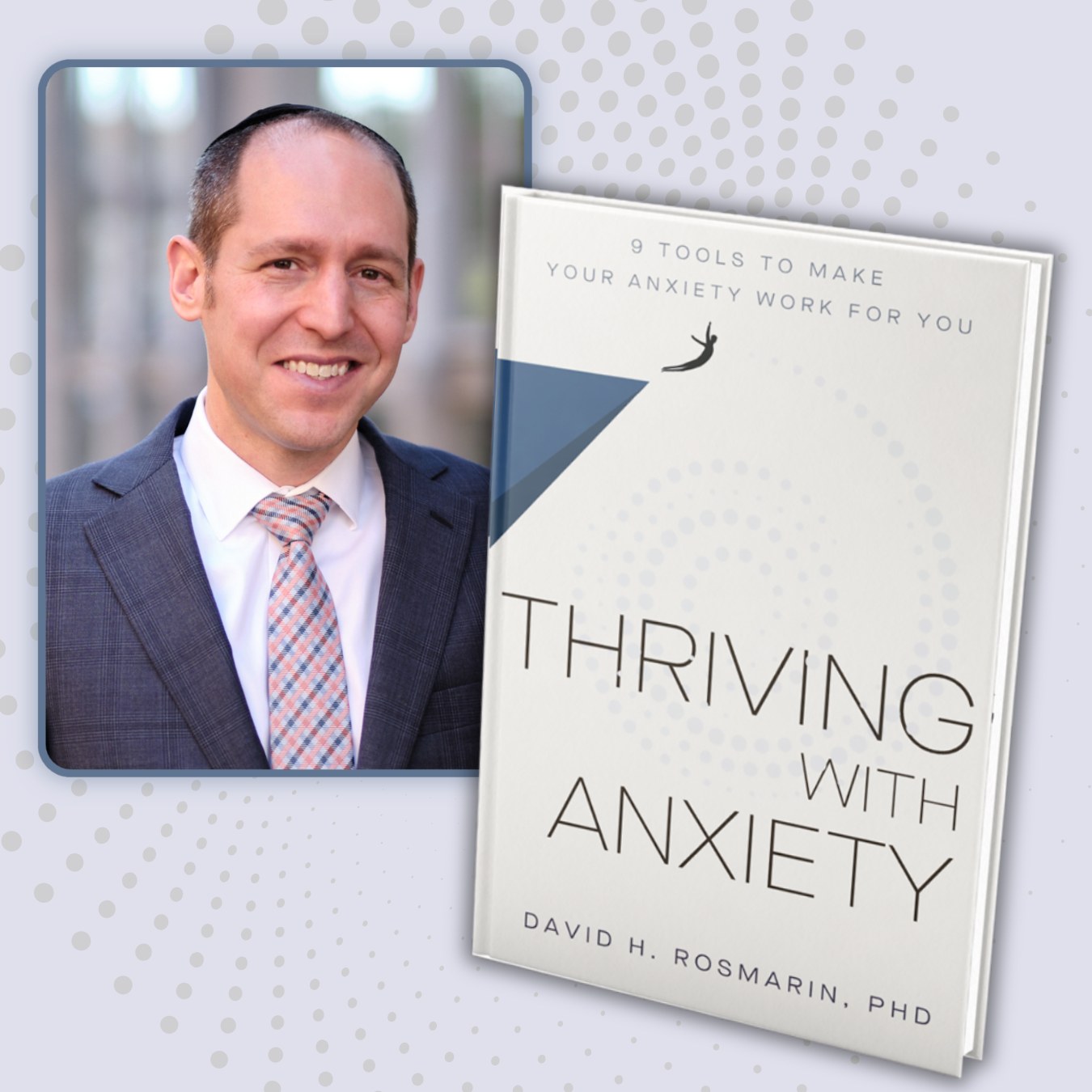 How to Use Anxiety to Thrive with Dr. David H. Rosmarin