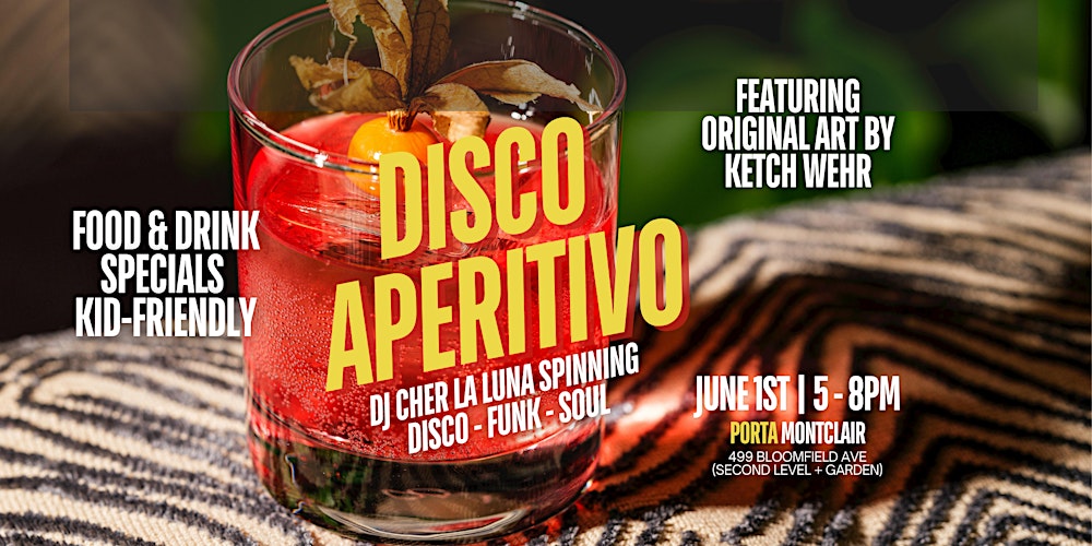 Disco Aperitivo - Upstairs at Porta Montclair