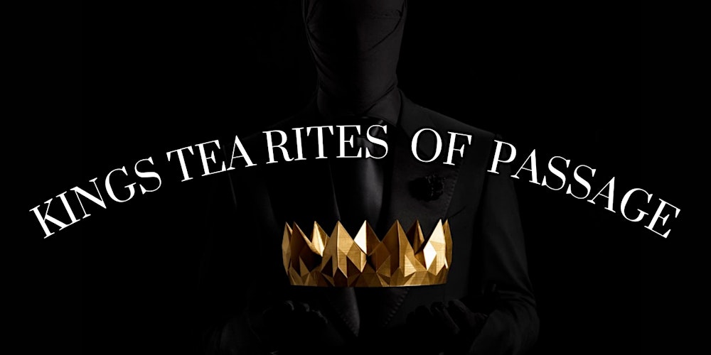 2025 Kings' Tea Rites of Passage Ceremony