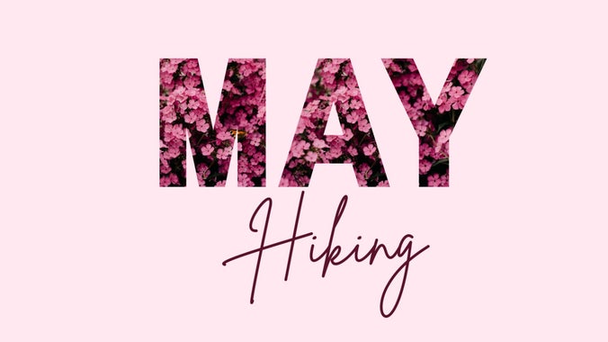 Hello May! Hike w/ Ivette ~6 miles (50+ community)