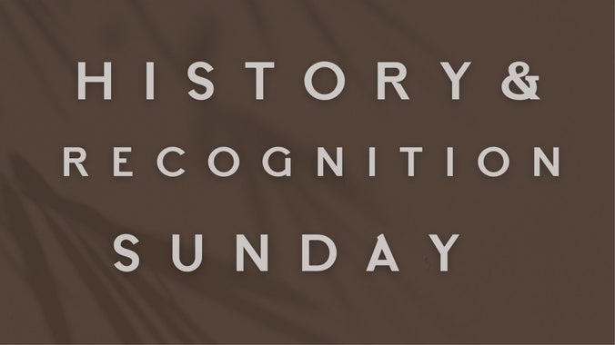 History and Recognition Sunday