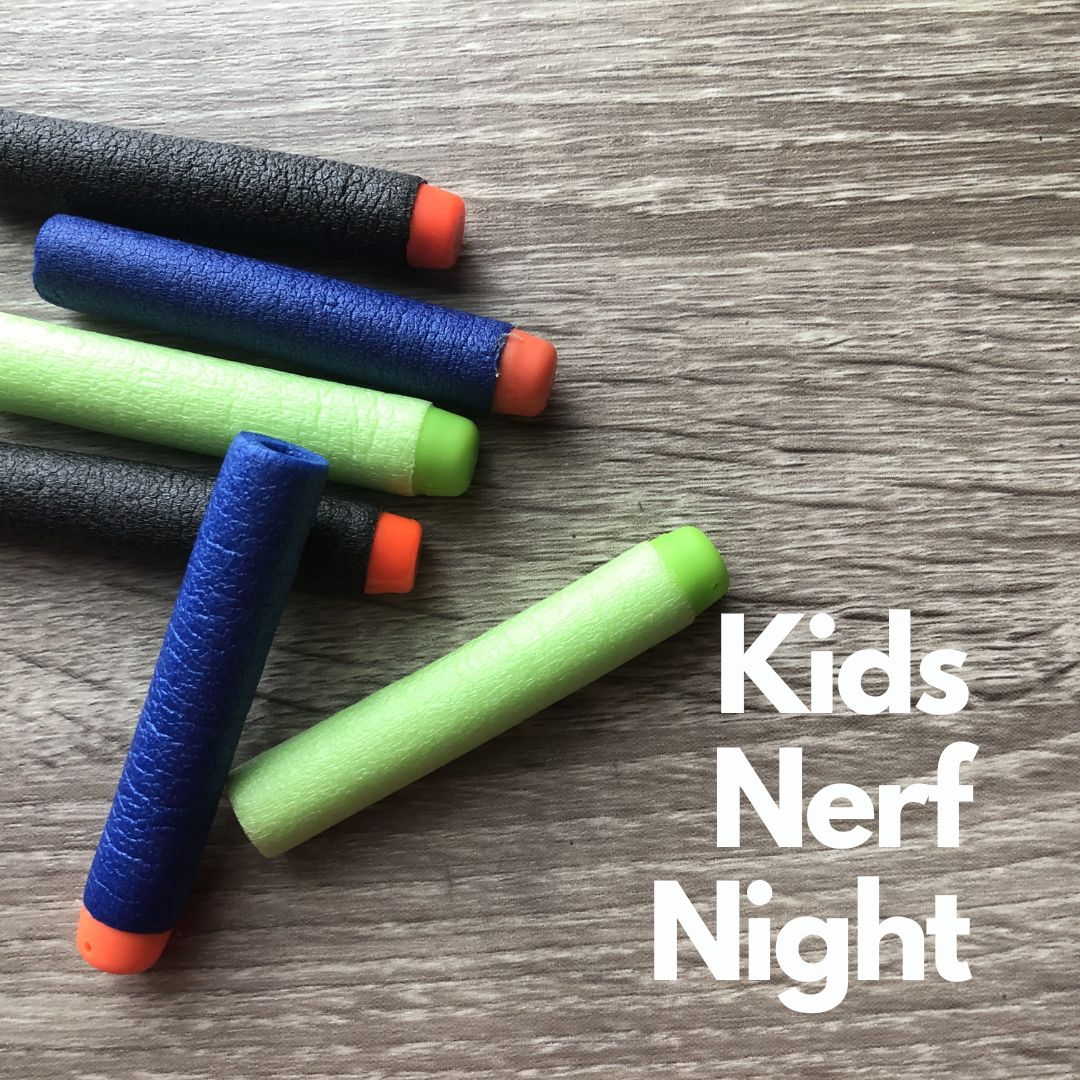 Kids Nerf Night, ages 8 - 10