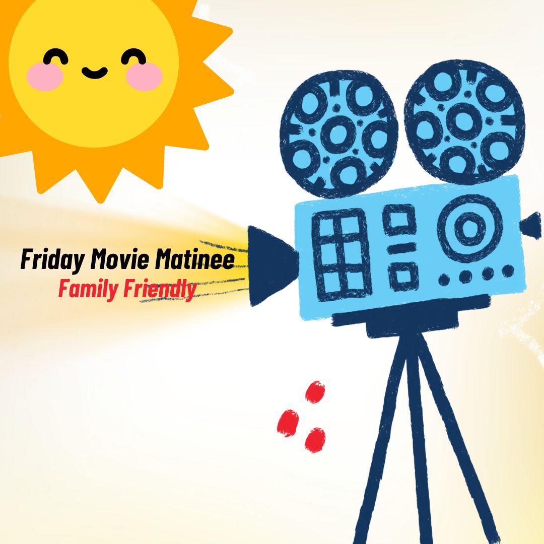 Family Movie Matinee, all ages