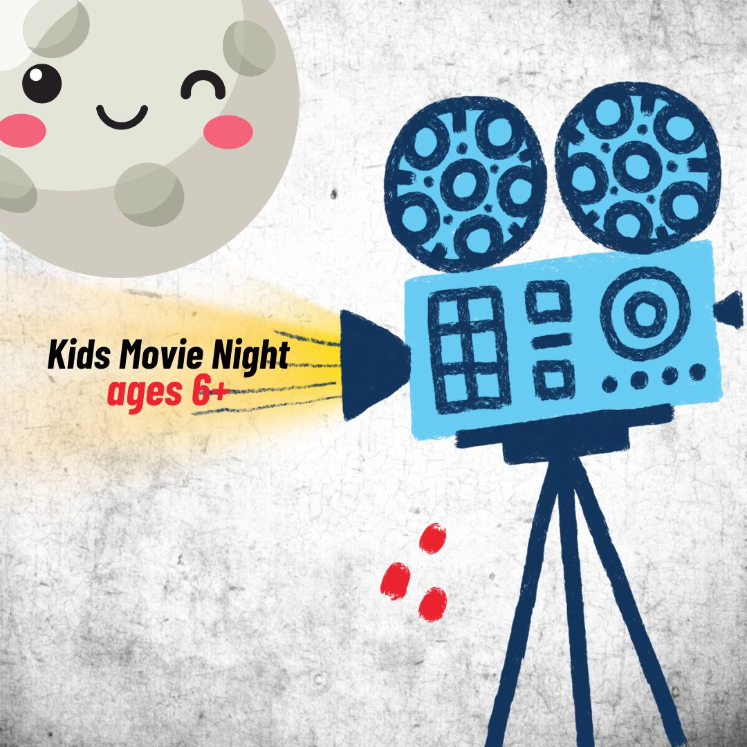 Kids Movie Night!, ages 6+
