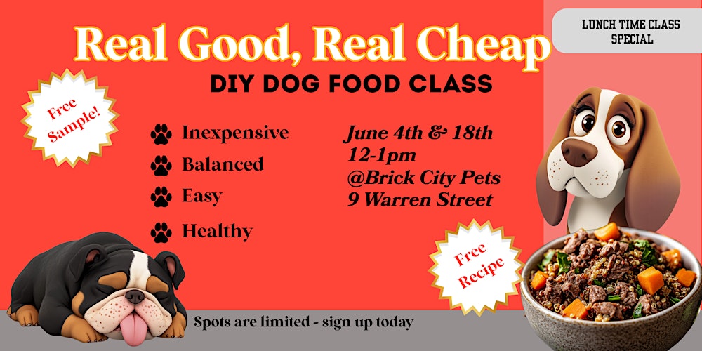 Real Good, Real Cheap- DIY Dog Food Recipe Class
