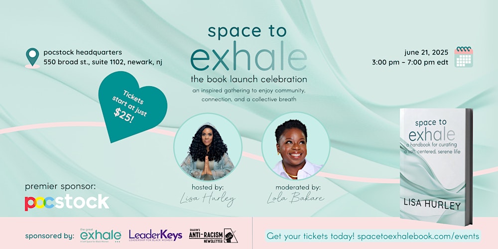 Space To Exhale: The Book Launch Celebration, Hosted by Lisa Hurley