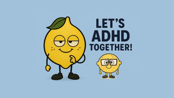 Let's ADHD Together! Support Group Meeting
