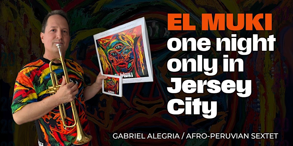 Gabriel Alegria Afro-Peruvian Sextet El MUKI: Vinyl & CD Release Concert