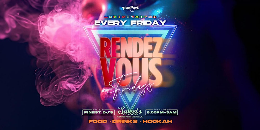 RENDEZ-VOUS FRIDAY  SWEET LOUNGE  EVERY FRIDAY NIGHT #DJ BOBBY TRENDS HOT97