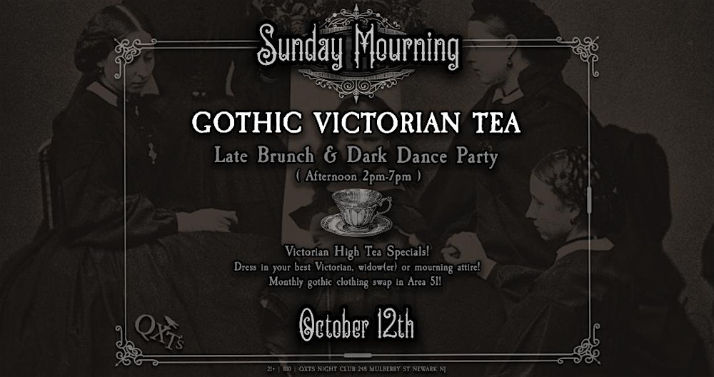 SUNDAY MOURNING A Gothic Victorian Tea Brunch & Dark Dance Party