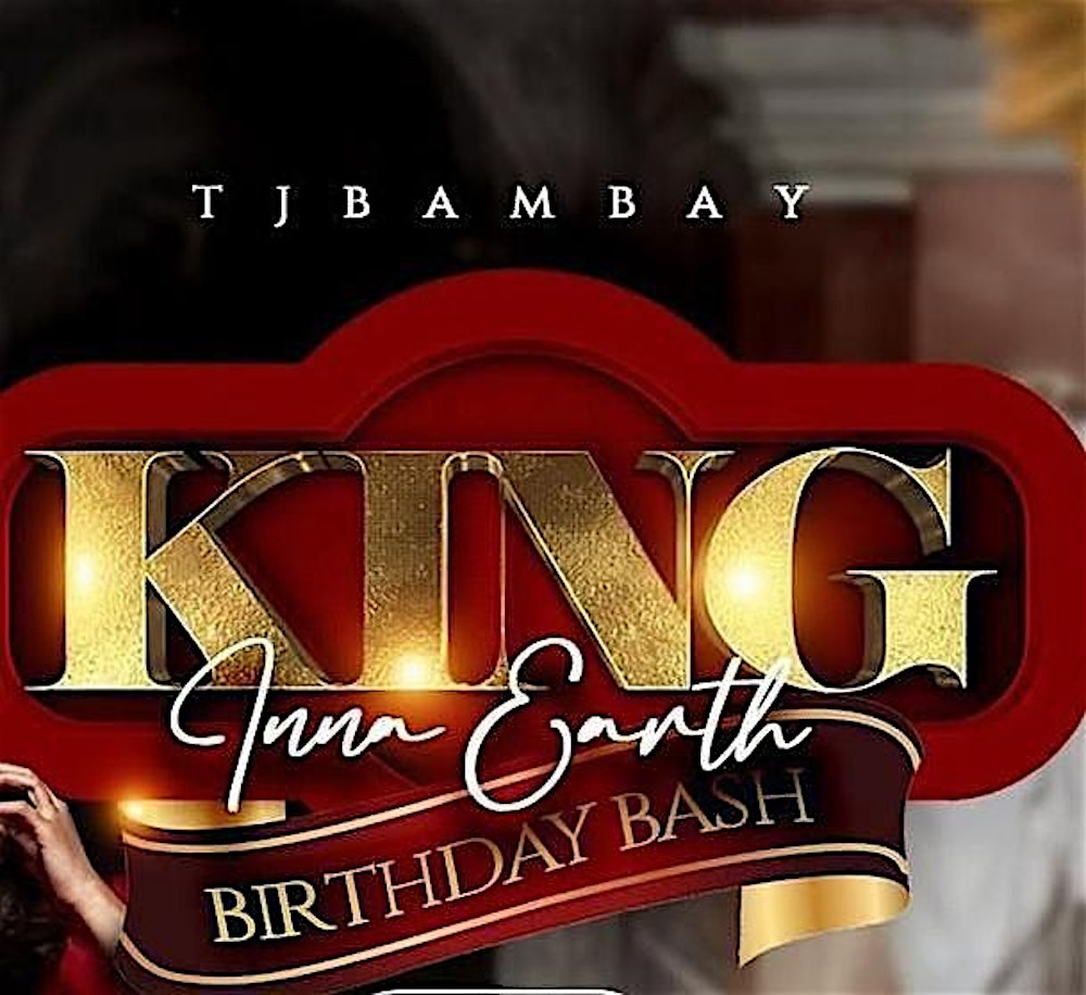 TjBambay presents King Inna Earth 3rd Annual Birthday Bash
