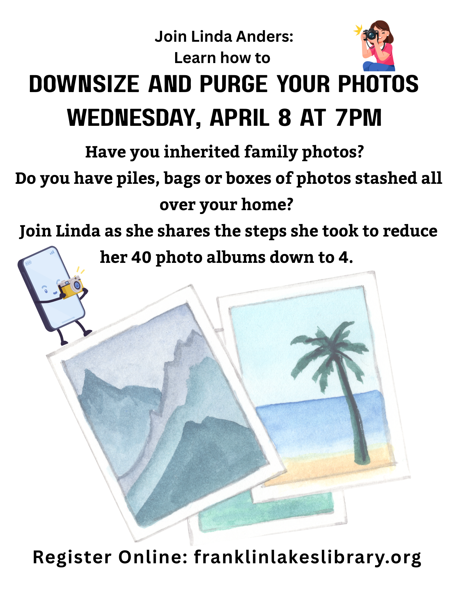 Join Linda Anders and learn how to Downsize and Purge your Photos