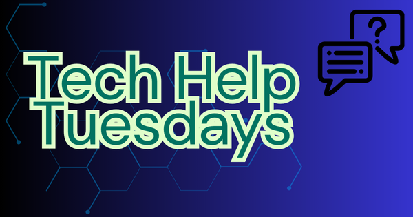 Tech Help Tuesdays: One-on-One Tech Help