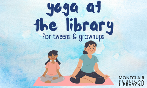 Yoga @ the Library (Tweens & Grownups)