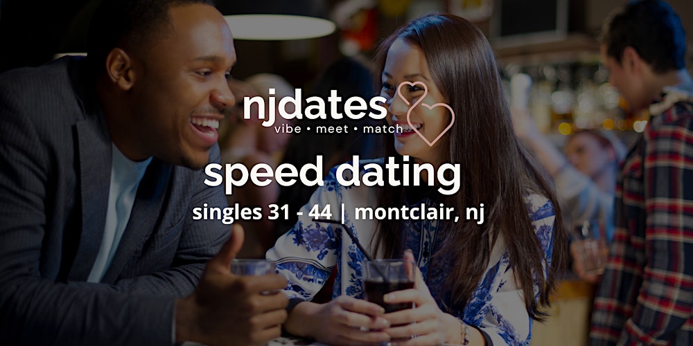 NJ Speed Dating | Singles 31 - 44 | MONTCLAIR