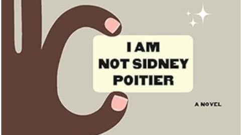 I Am Not Sidney Poitier: A Novel by Percival Everett