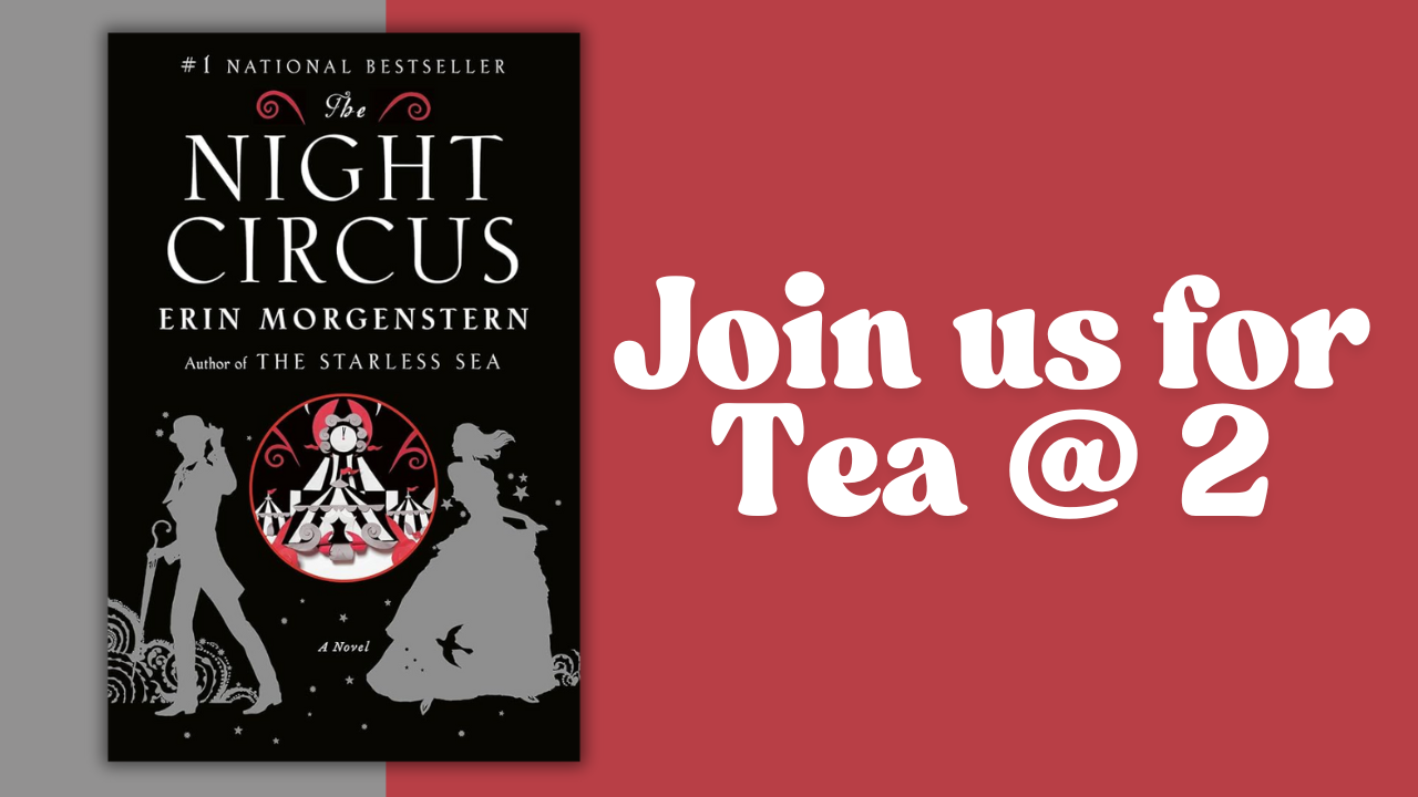 Tea @ 2: The Night Circus