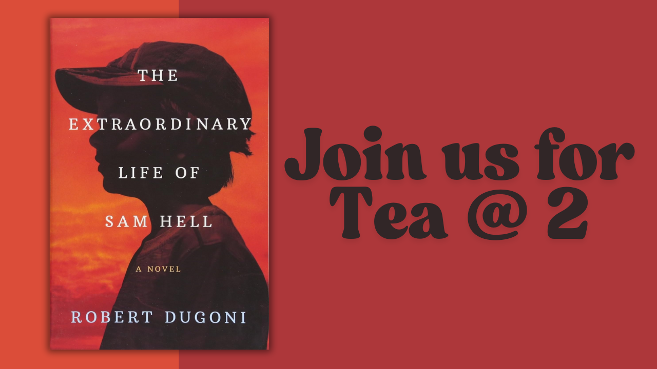 Tea @ 2: The Extraordinary Life of Sam Hell
