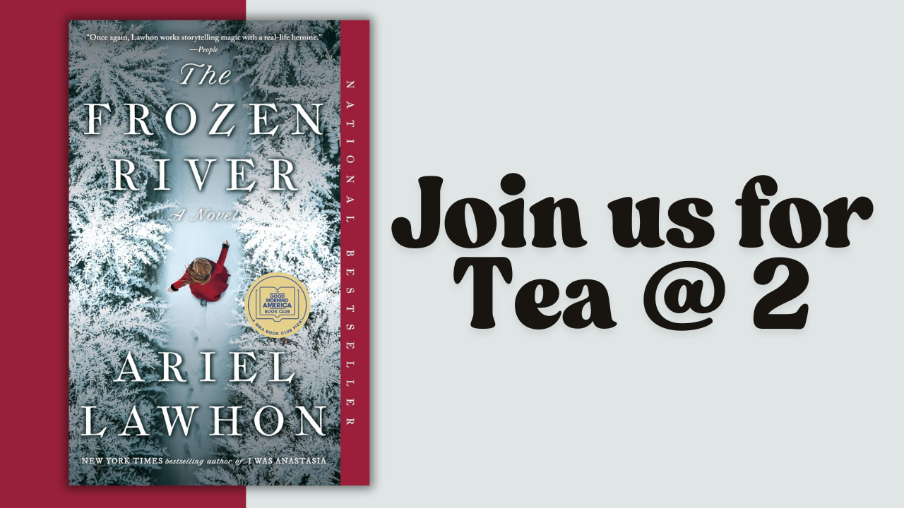 Tea @ 2: The Frozen River