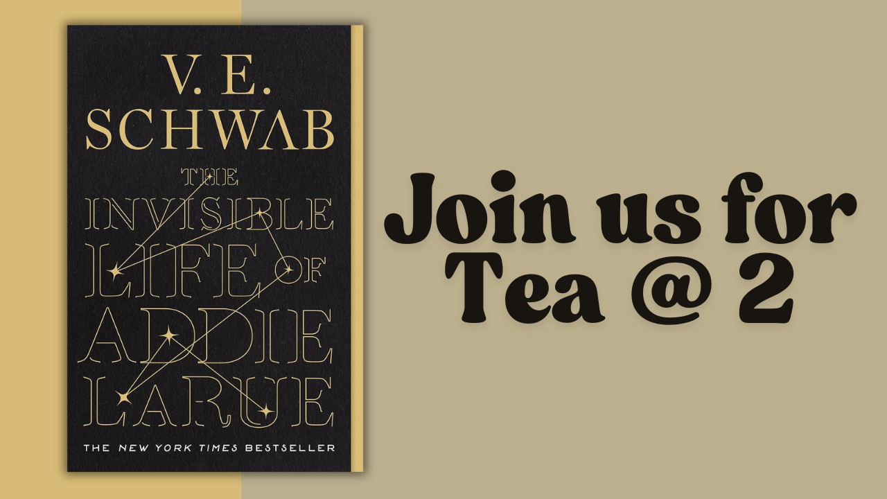 Tea @ 2: The Invisible Life of Addie LaRue