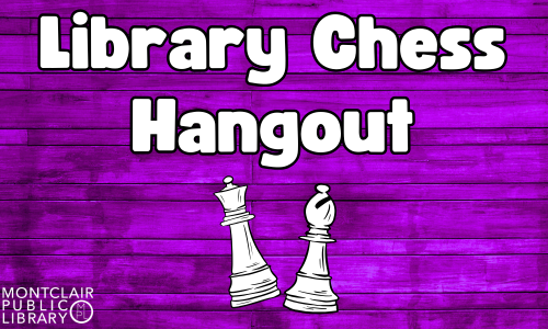 Library Chess Hangout (Ages 10 - 18)