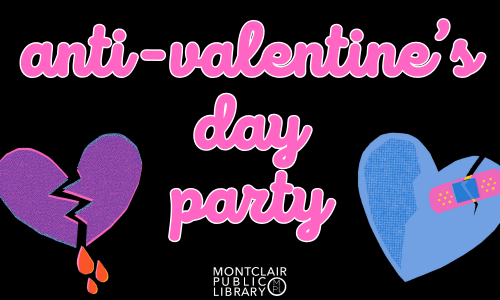 Anti-Valentine's Day Party (Ages 11 - 18)