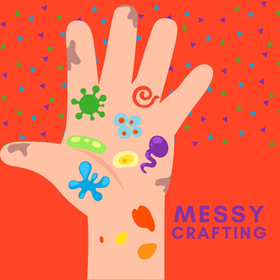 Messy Crafting, ages 5+