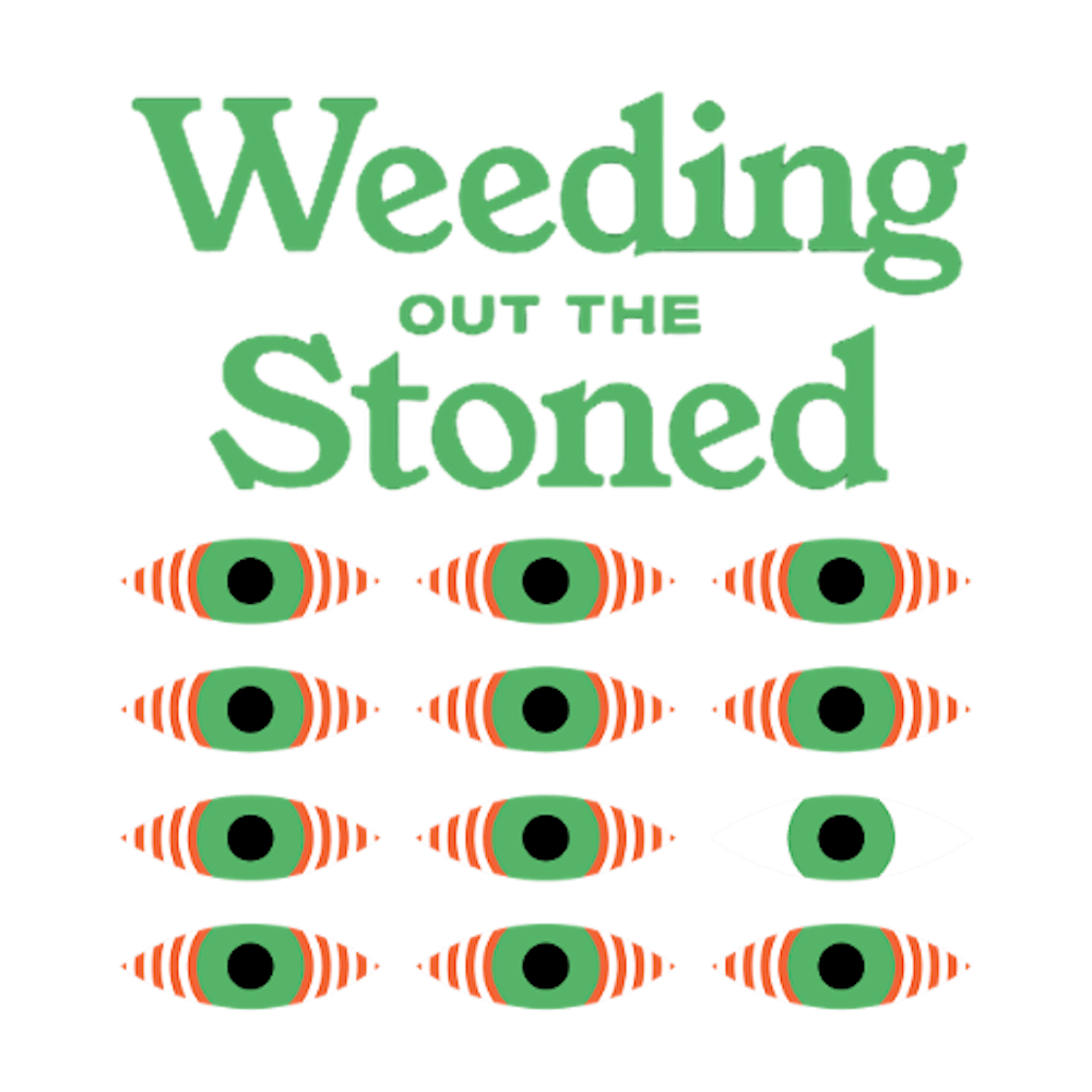 Weeding Out The Stoned