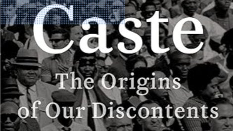 Caste: The Origins of Our Discontents
