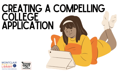 Creating a Compelling College Application (High School Juniors & Families)