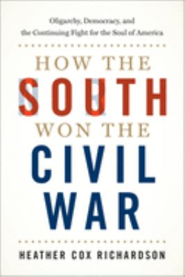 [Hybrid] Just the Facts: the Nonfiction Only Book Club - How the South Won the Civil War by Heather Cox Richardson