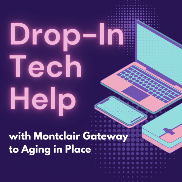 One-on-One Tech Support Sessions - with Montclair Gateway to Aging in Place