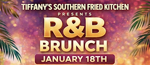 Tiffany's Southern Fried Kitchen R&B Brunch