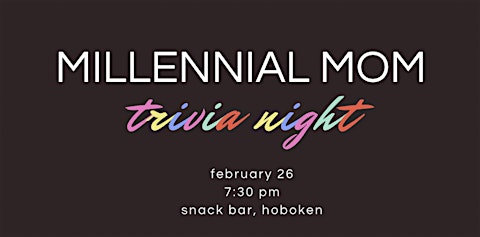 Millennial Mom Trivia Night