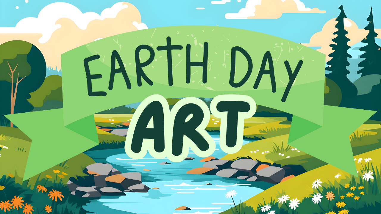 Earth Day Art - Session 2